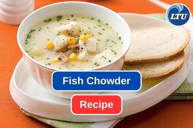 Try to Make Fish Chowder with This Easy Recipe
